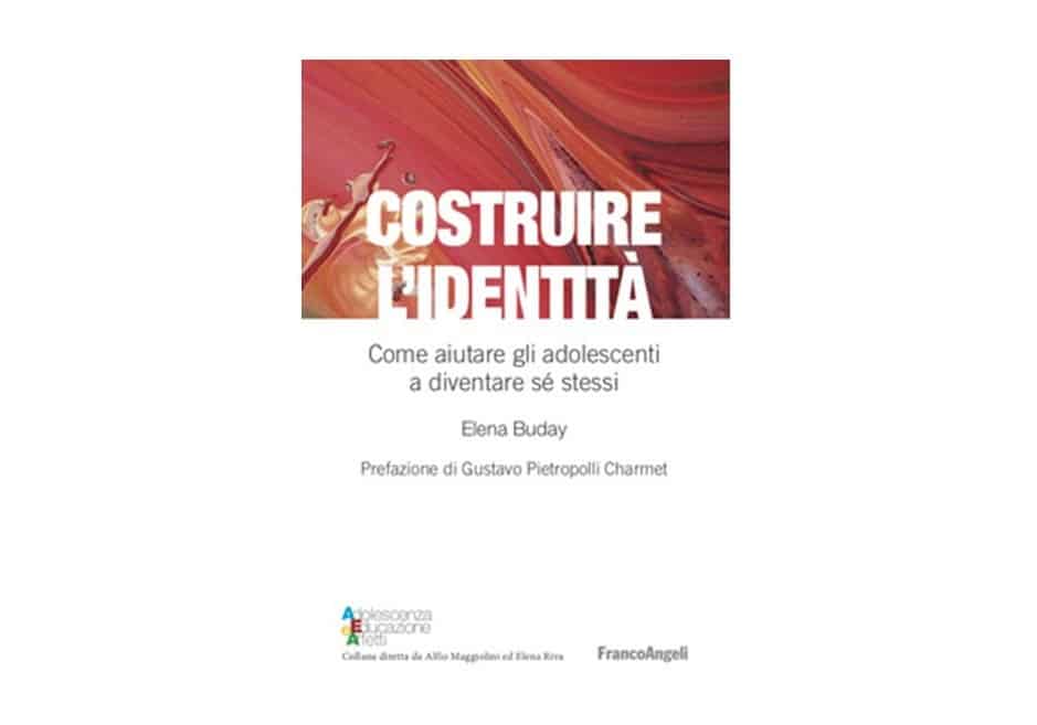 Costruire l’identità. Come aiutare gli adolescenti a diventare se stessi