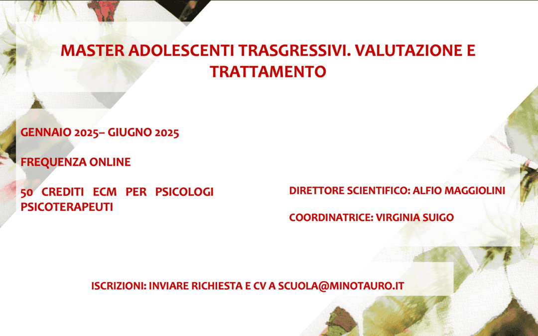 II ed. Master “Adolescenti trasgressivi. Valutazione e trattamento” – 2025, ISCRIZIONI APERTE